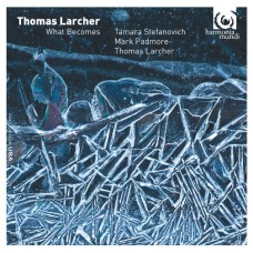 拉其爾：鋼琴作品　Thomas Larcher：What Becomes